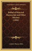 Ballad of Rejected Manuscript and Other Rhymes (1904)