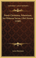 Poesis Christiana, Palaestinae, Sev Historae Sacrae, Libri Novem (1589)