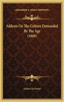 Address On The Culture Demanded By The Age (1869)