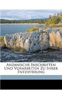 Anzanische Inschriften Und Vorarbeiten Zu Ihrer Entzifferung