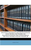 Universal-Handbuch Der Musikliteratur Aller Zeiten Und Volker. ALS Nachschlagewerk Und Studienquelle Der Welt-Musikliteratur Volume 28