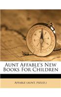Aunt Affable's New Books for Children