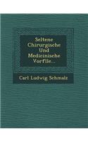 Seltene Chirurgische Und Medicinische Vorf Lle...