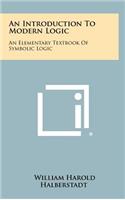 Introduction to Modern Logic: An Elementary Textbook of Symbolic Logic