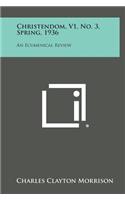Christendom, V1, No. 3, Spring, 1936: An Ecumenical Review