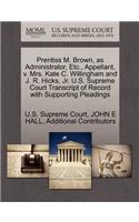 Prentiss M. Brown, as Administrator, Etc., Appellant, V. Mrs. Kate C. Willingham and J. R. Hicks, JR. U.S. Supreme Court Transcript of Record with Supporting Pleadings