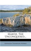 Martie, the Unconquered...