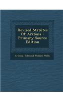 Revised Statutes of Arizona - Primary Source Edition