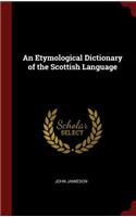 An Etymological Dictionary of the Scottish Language