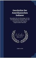 Geschichte Der Amerikanischen Indianer: Besonders Der Am Missisippi, An Ost- Und Westflorida, Georgien, Süd- Und Nord-karolina Und Virginien Angrenzenden Nationen