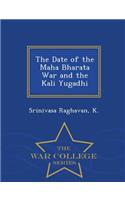 Date of the Maha Bharata War and the Kali Yugadhi - War College Series
