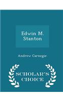 Edwin M. Stanton - Scholar's Choice Edition