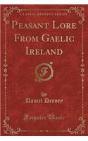 Peasant Lore from Gaelic Ireland (Classic Reprint)