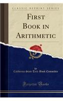 First Book in Arithmetic (Classic Reprint)