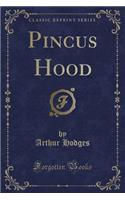 Pincus Hood (Classic Reprint)