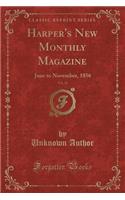 Harper's New Monthly Magazine, Vol. 13: June to November, 1856 (Classic Reprint)