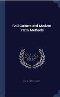 Soil Culture and Modern Farm Methods
