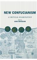 New Confucianism: A Critical Examination