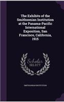 The Exhibits of the Smithsonian Institution at the Panama-Pacific International Exposition, San Francisco, California, 1915