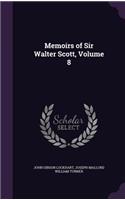 Memoirs of Sir Walter Scott, Volume 8: (English)