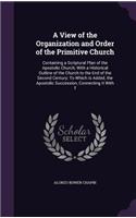 A View of the Organization and Order of the Primitive Church