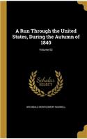 A Run Through the United States, During the Autumn of 1840; Volume 02
