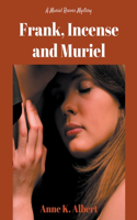 Frank, Incense, and Muriel