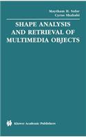 Shape Analysis and Retrieval of Multimedia Objects