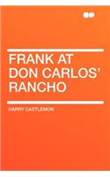 Frank at Don Carlos' Rancho