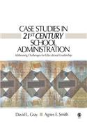 Case Studies in 21st Century School Administration