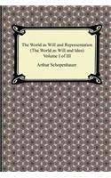 World as Will and Representation (the World as Will and Idea), Volume I of III