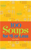 100 Soups for $5 or Less