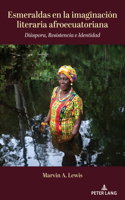 Esmeraldas en la imaginacion literaria afroecuatoriana