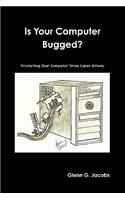 Is Your Computer Bugged?