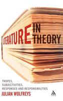 Literature, in Theory: Tropes, Subjectivities, Responses & Responsibilities