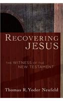 Recovering Jesus: The Witness of the New Testament