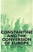 Constantine and the Conversion of Europe