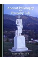 Ancient Philosophy and Everyday Life
