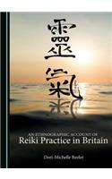 An Ethnographic Account of Reiki Practice in Britain
