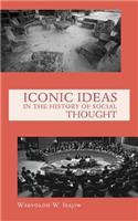 Iconic Ideas in the History of Social Thought