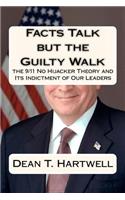 Facts Talk but the Guilty Walk