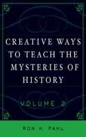 Creative Ways to Teach the Mysteries of History