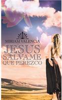 Jesus Salvame Que Perezco: (Spanish)