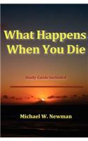 What Happens When You Die