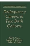 Delinquency Careers in Two Birth Cohorts