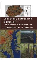 Landscape Simulation Modeling: A Spatially Explicit, Dynamic Approach