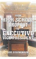 From High School Dropout to Executive Vice President