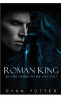 Roman King and the Armies of Fire and Light