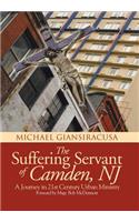The Suffering Servant of Camden, NJ: A Journey in 21st Century Urban Ministry