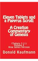 Eleven Tablets and a Papyrus Scroll: A Creation Commentary of Genesis(2 Tablets 7-11)